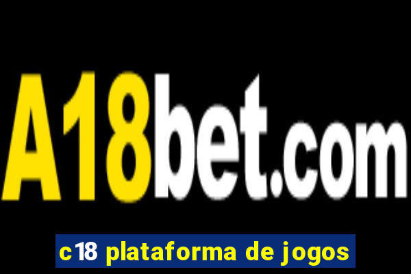 c18 plataforma de jogos